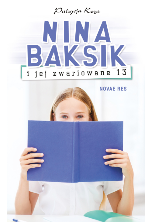 Nina Baksik i jej zwariowane 13
