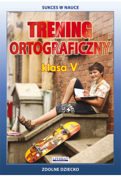 Trening ortograficzny. Klasa V