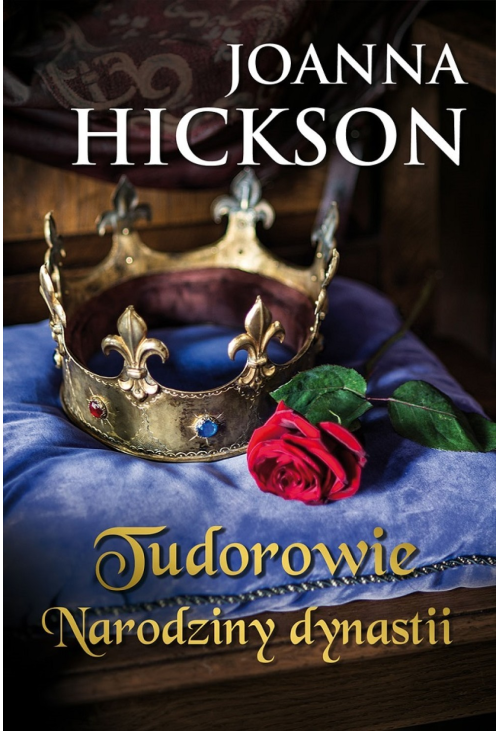 Tudorowie. Narodziny dynastii