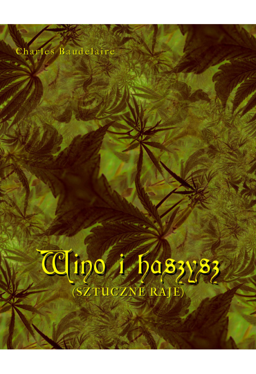 Wino i haszysz. Sztuczne raje