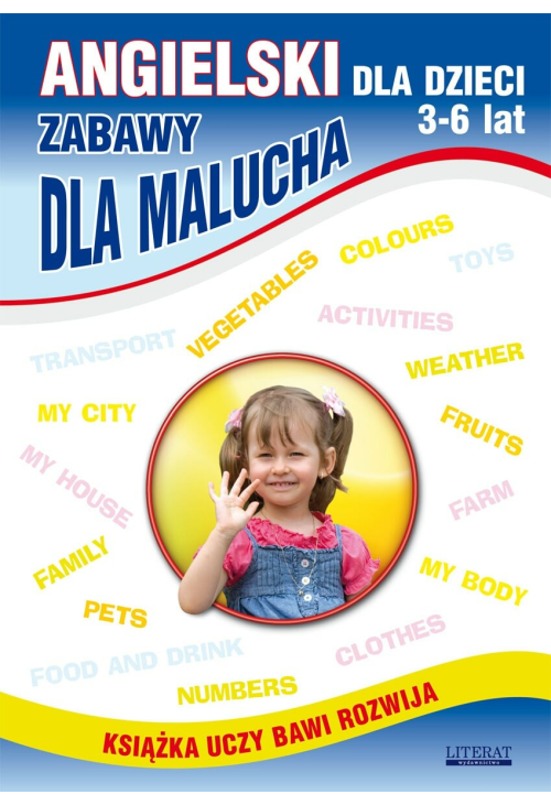 Angielski dla dzieci 3-6 lat. Zabawy dla malucha. My city. Vegetables. Weather. Fruits. My body. Numbers. Pets. Family