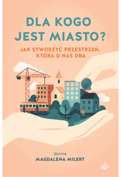 Dla kogo jest miasto?