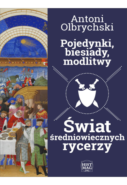 Pojedynki, biesiady, modlitwy. Świat średniowiecznych rycerzy