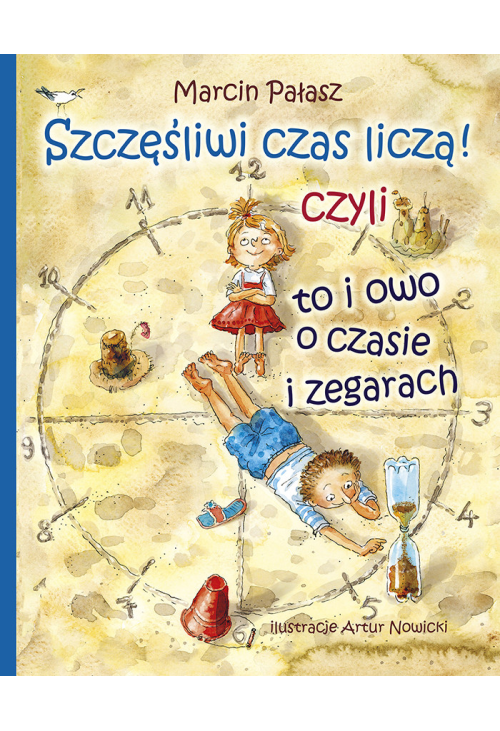 Szczęśliwi czas liczą! czyli to i owo o czasie i zegarach