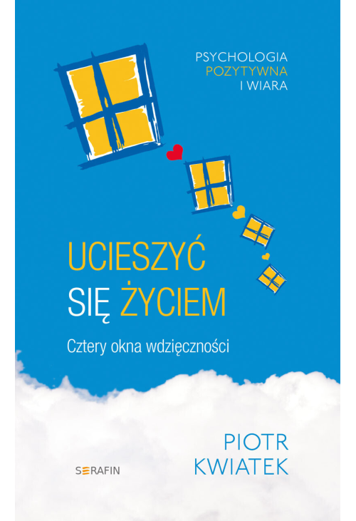 Ucieszyć się życiem. Cztery okna wdzięczności