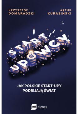 STARTUPOWCY. Jak polskie...