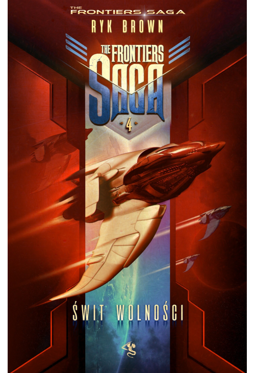 The Frontiers Saga. Tom 4. Świt wolności