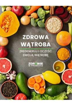 Zdrowa wątroba. Zregeneruj...