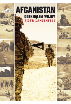 Afganistan. Dotknąłem wojny