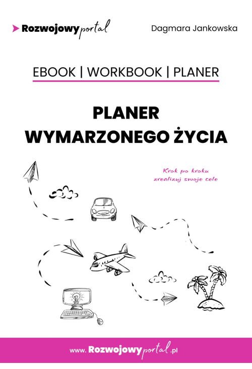 Planer wymarzonego życia. Ebook. Workbook. Planer