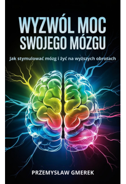 Wyzwól moc swojego mózgu:...