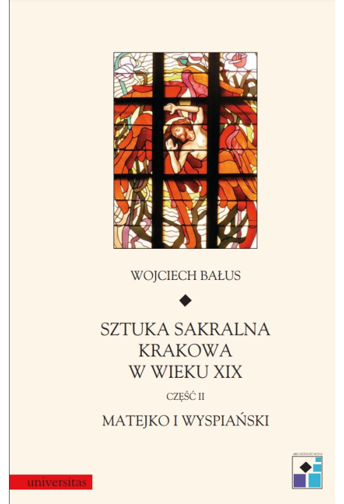 Sztuka sakralna Krakowa w wieku XIX. Część 2. Matejko i Wyspiański