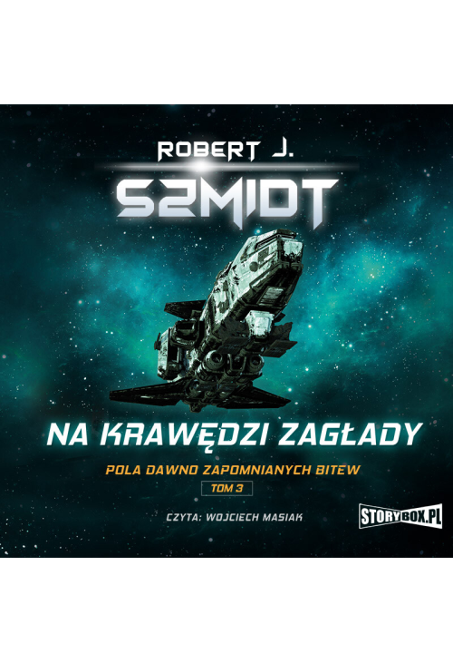 Pola dawno zapomnianych bitew. Tom 3. Na krawędzi zagłady