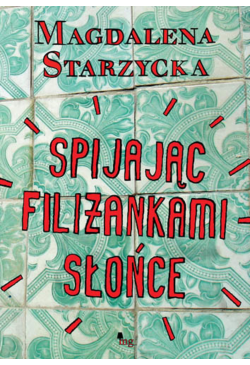 Spijając filiżankami słońce