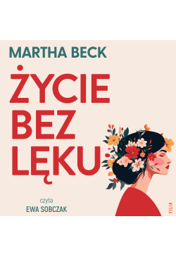 Życie bez lęku. Ulecz rany,...
