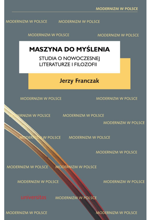 Maszyna do myślenia. Studia o nowoczesnej literaturze i filozofii