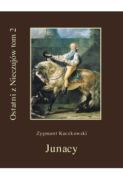Ostatni z Nieczujów. Junacy