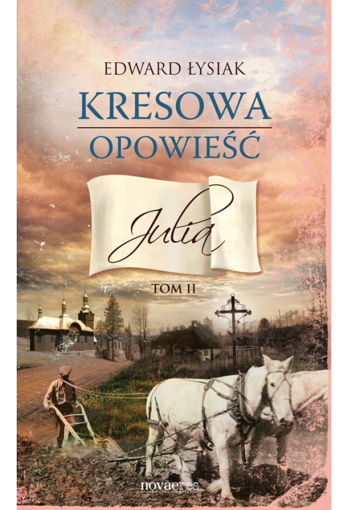 Kresowa opowieść. Julia. Tom II