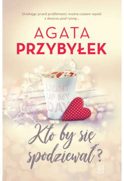 Kto by się spodziewał