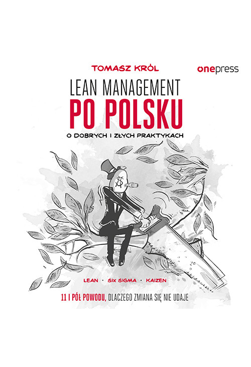 Lean management po polsku. O dobrych i złych praktykach