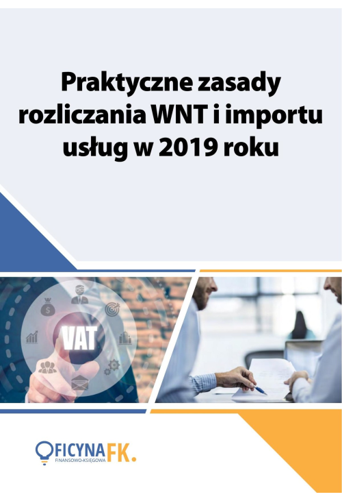 Praktyczne zasady rozliczania WNT i importu usług w 2019 roku