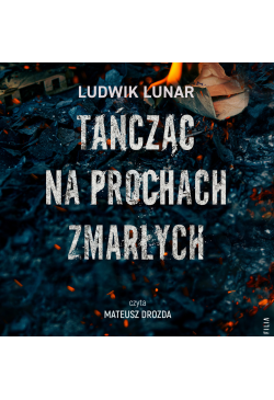 Tańcząc na prochach zmarłych