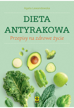 Dieta antyrakowa. Przepisy...