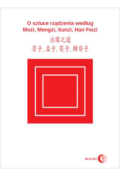 O sztuce rządzenia według Mozi, Mengzi, Xunzi, Han Feizi