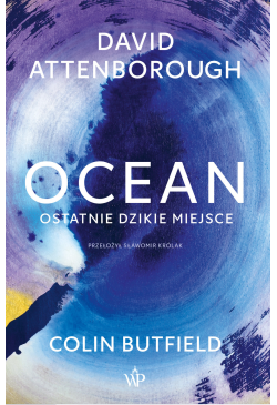 Ocean. Ostatnie dzikie miejsce