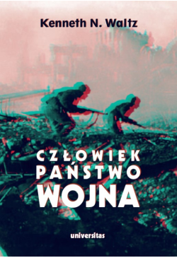 Człowiek, państwo, wojna....
