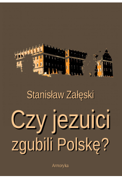 Czy jezuici zgubili Polskę