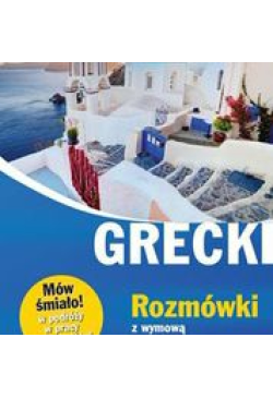 Grecki. Rozmówki z wymową i...