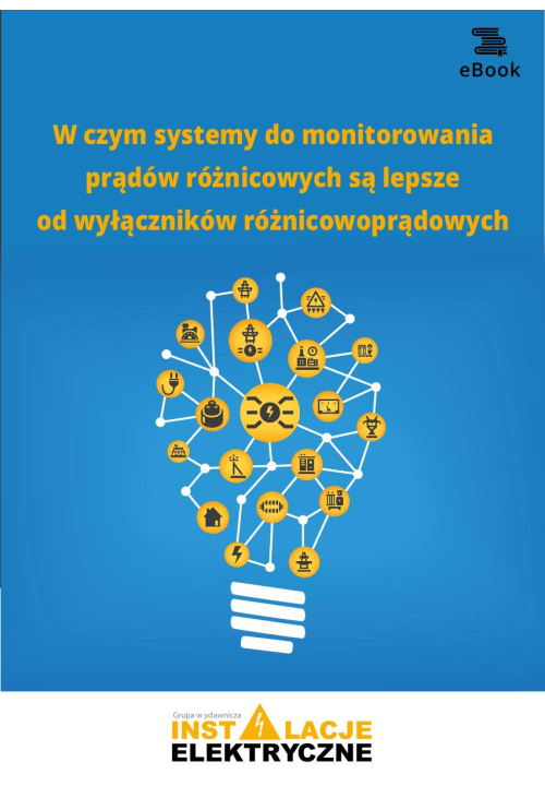 W czym systemy do monitorowania prądów różnicowych są lepsze od wyłączników różnicowoprądowych