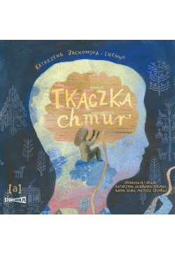 Tkaczka chmur. Słuchowisko