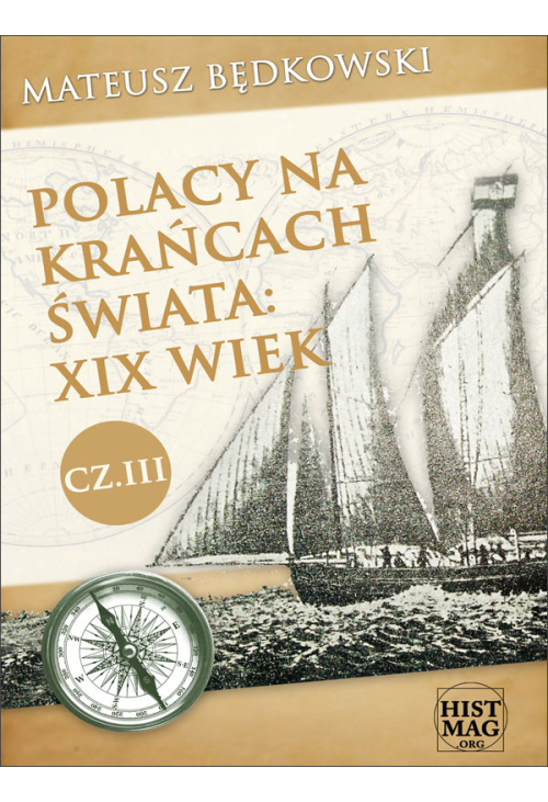 Polacy na krańcach świata: XIX wiek. Część III