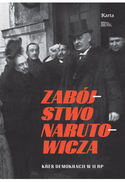 Zabójstwo Narutowicza. Kres...