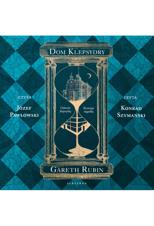 Dom klepsydry (Londyn 80.XIX / Los Angeles 20.XX)