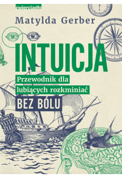 Intuicja. Przewodnik dla...