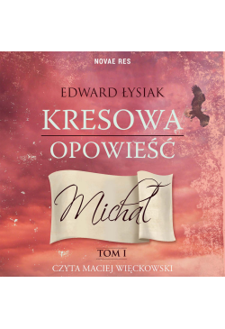 Kresowa opowieść. Tom 1 -...