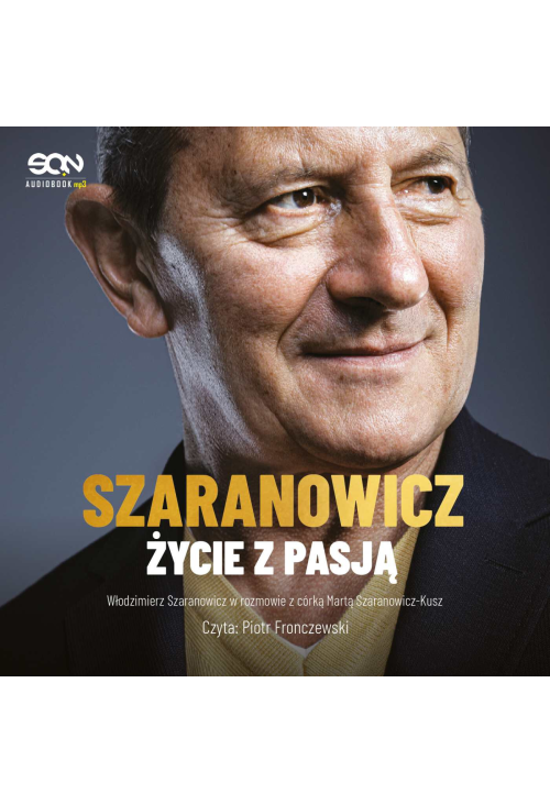 Włodzimierz Szaranowicz. Życie z pasją