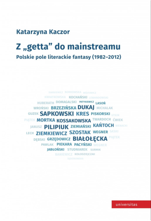Z "getta" do mainstreamu. Polskie pole literackie fantasy (1982-2012)