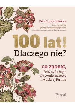 100 lat! Dlaczego nie?