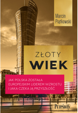 Złoty wiek. Jak Polska...