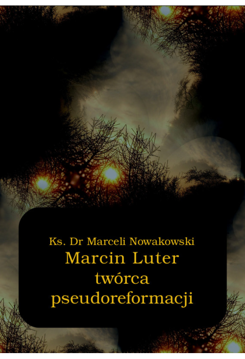Marcin Luter - twórca pseudoreformacji