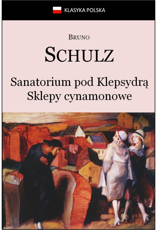 Sanatorium Pod Klepsydrą. Sklepy cynamonowe.