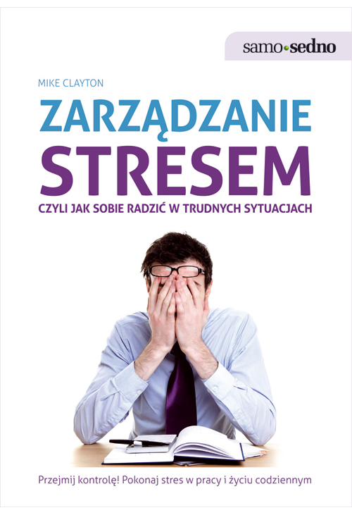 Samo Sedno - Zarządzanie stresem, czyli jak sobie radzić w trudnych sytuacjach