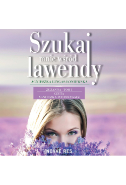 Szukaj mnie wśród lawendy....
