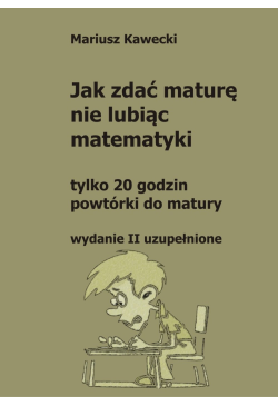 Jak zdać maturę nie lubiąc...