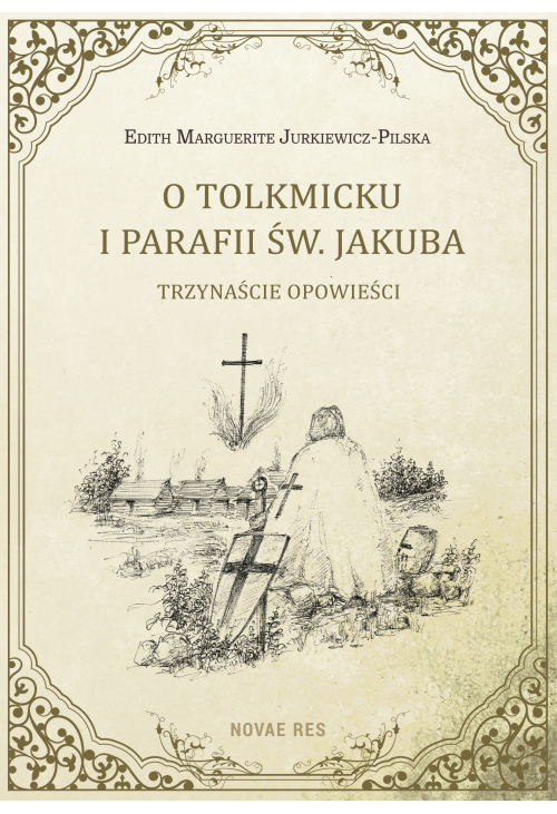 O Tolkmicku i parafii św. Jakuba. Trzynaście opowieści