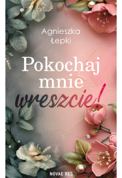 Pokochaj mnie wreszcie!